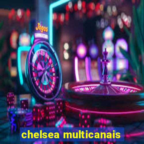 chelsea multicanais